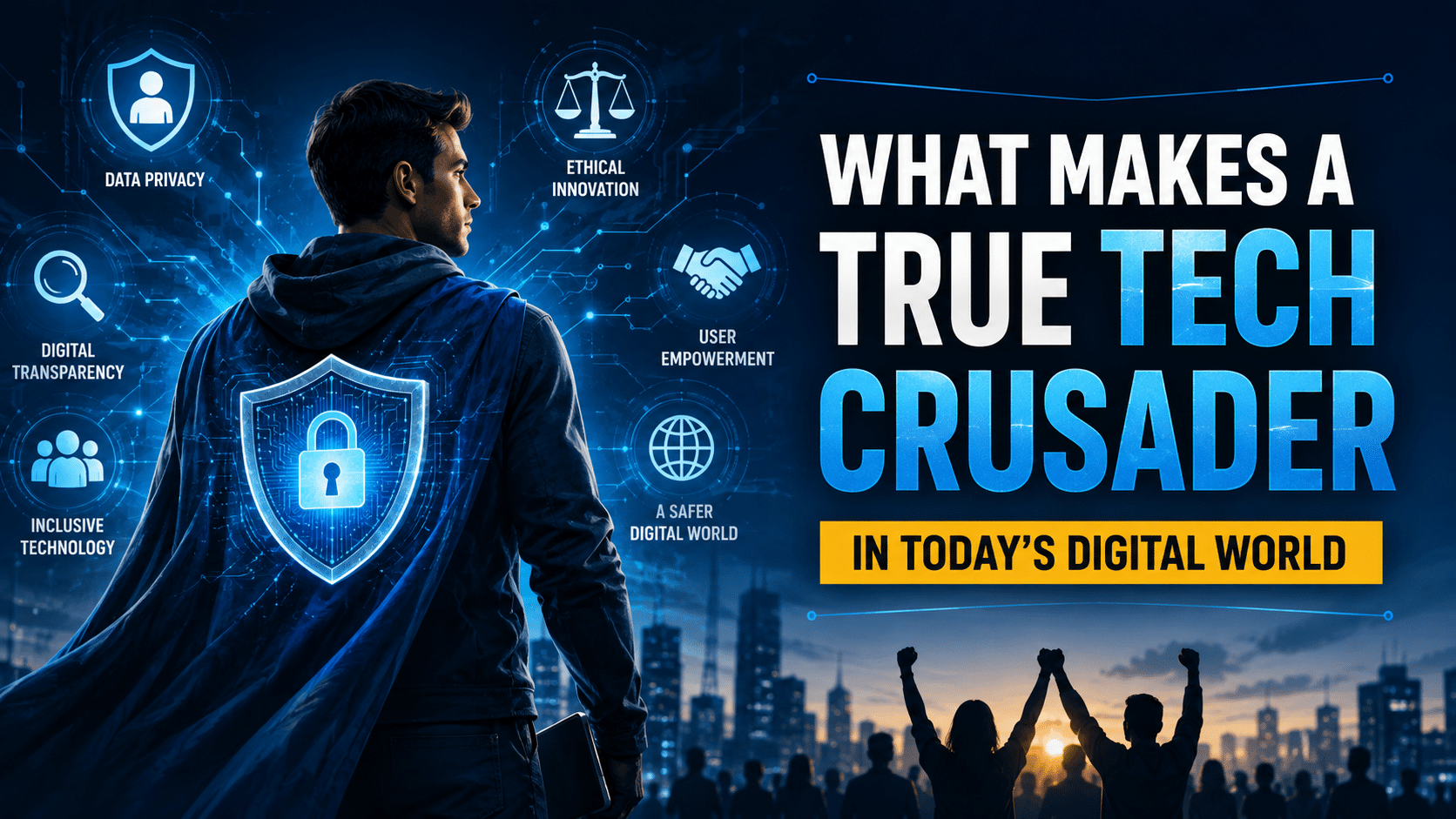 What Makes a True Tech Crusader in Today's Digital World
